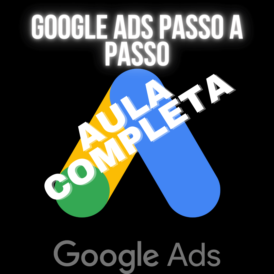 Google Ads Tutorial Passo A Passo Melhor Forma De Anunciar