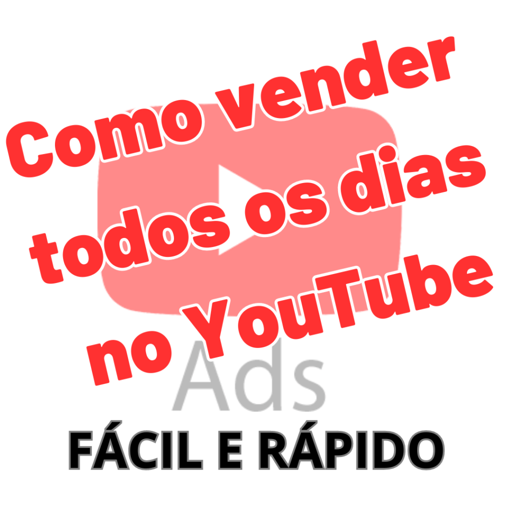 Como Vender Todos Os Dias No YouTube Google Ads